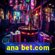 ana bet.com